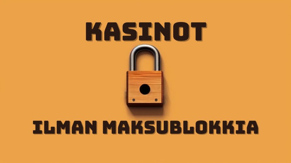 kasinot ilman maksublokkia