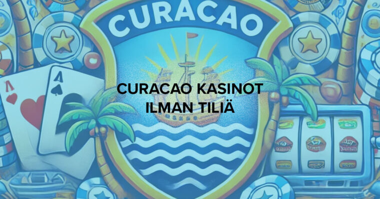 Curacao kasinot ilman tiliä